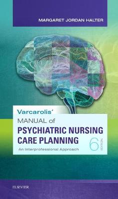 Varcarolis' Manual of Psychiatric Nursing Care Planning: An Interprofessional Approach - Click Image to Close
