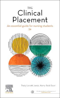 The Clinical Placement: An Essential Guide for Nursing Students